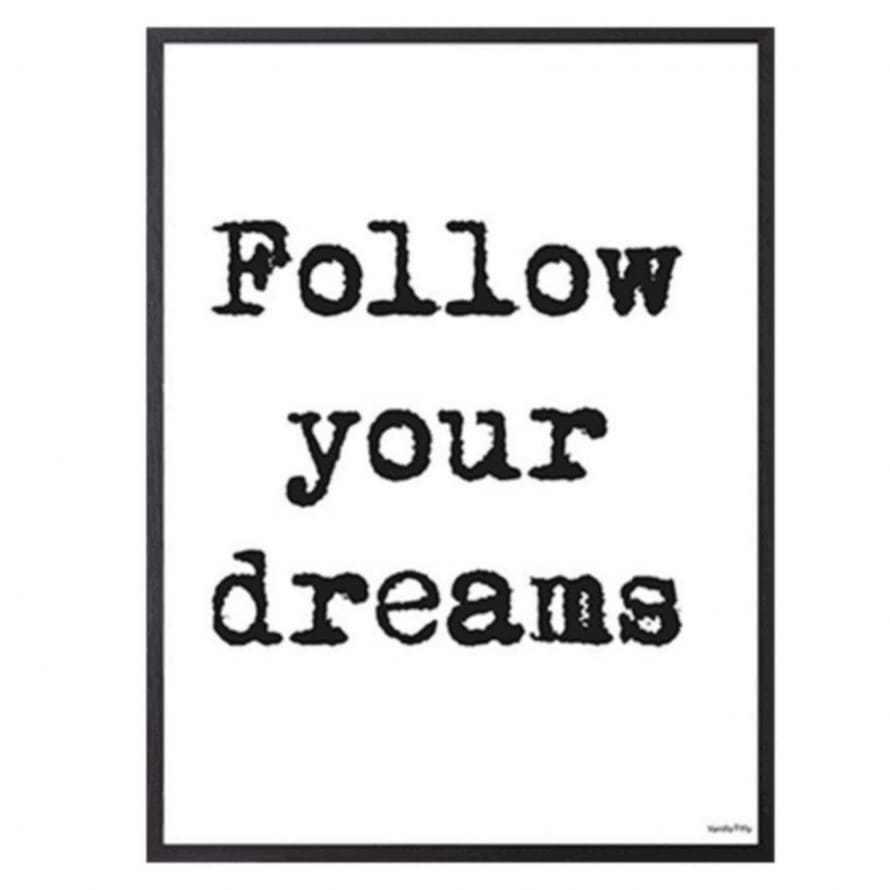 Vanilla Fly Follow Your Dreams Print *30% Off*