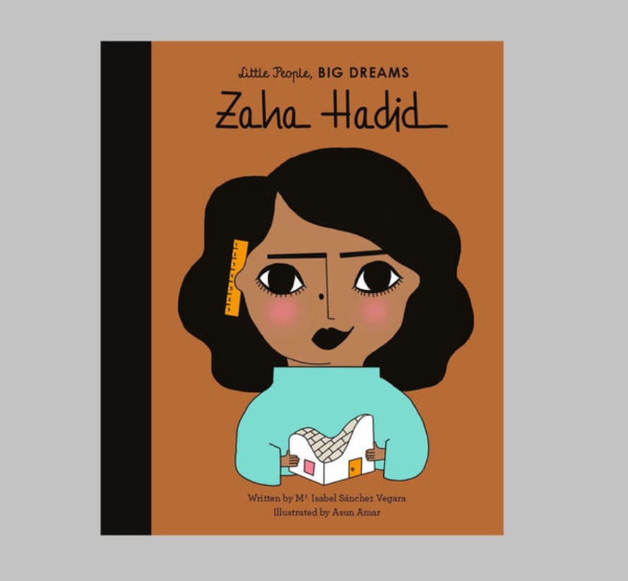 little People, BIG DREAMS Zaha Hadid: Little People, Big Dreams