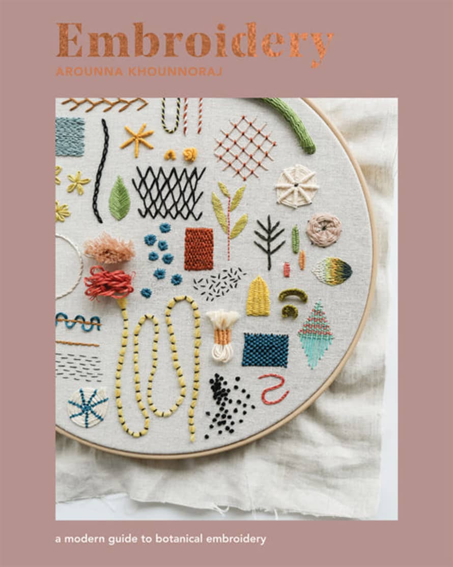 Hardie Grant Embroidery: A Modern Guide To Botanical Embroidery Book by Arounna Khounnoraj