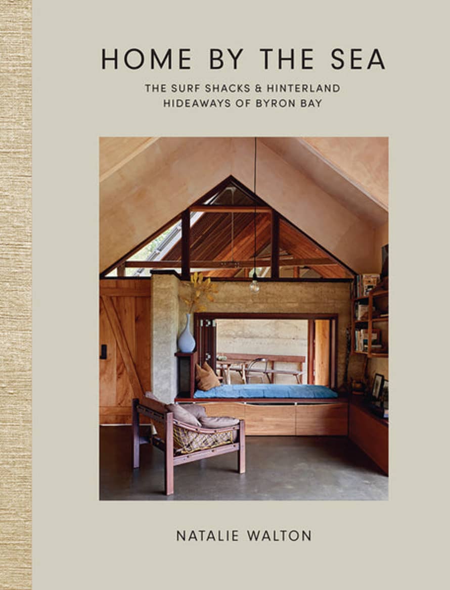 Hardie Grant Home By The Sea: The Surf Shacks and Hinterland Hideaways of Byron Bay Book by Natalie Walton