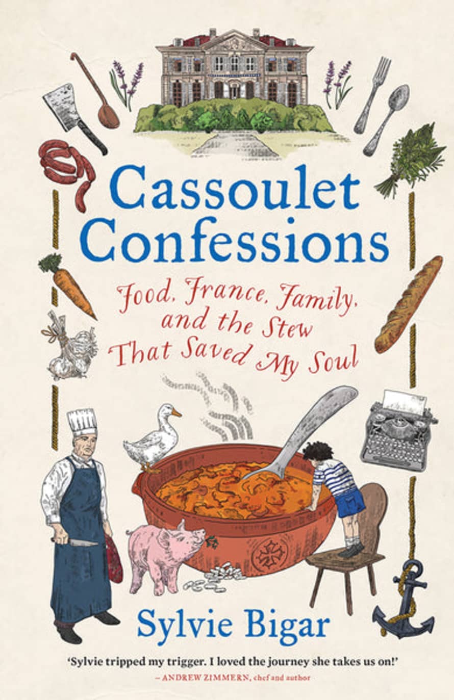 Hardie Grant Cassoulet Confessions: Food, France, Family And The Stew That Saved My Soul Book by Sylvie Bigar