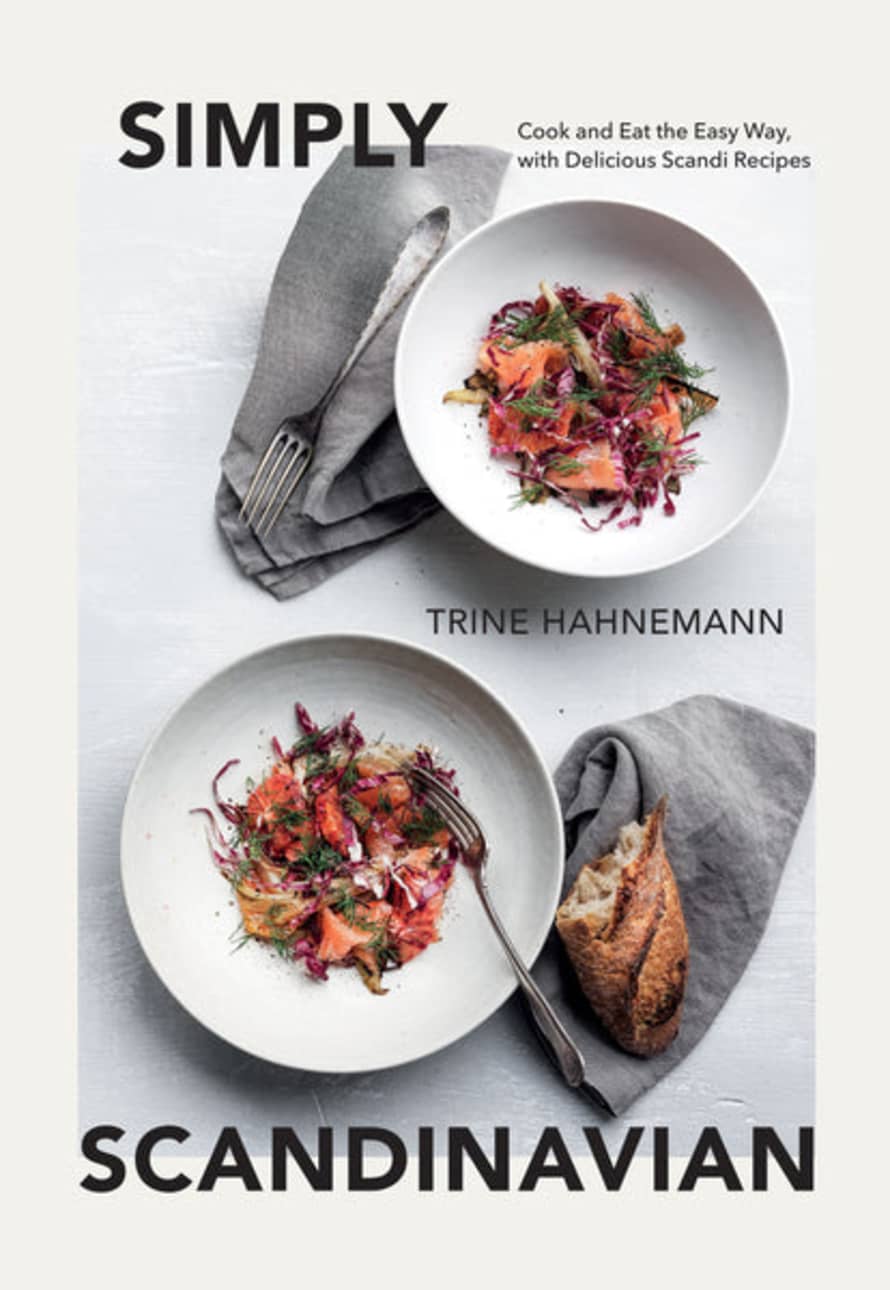 Hardie Grant Simply Scandinavian: Cook and Eat The Easy Way, with Delicious Scandi Recipes Book by Trine Hahnemann