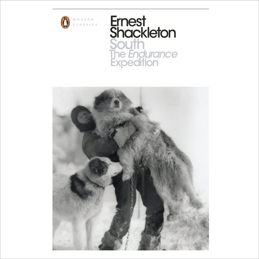 Penguin Books Ltd South : The Endurance Expedition - Ernest Shackleton
