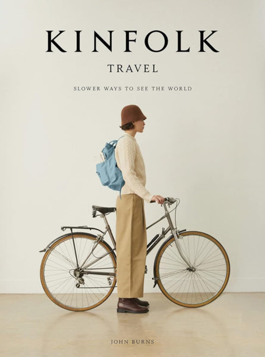 Artisan Kinfolk Travel Book: Slower Ways To See The World
