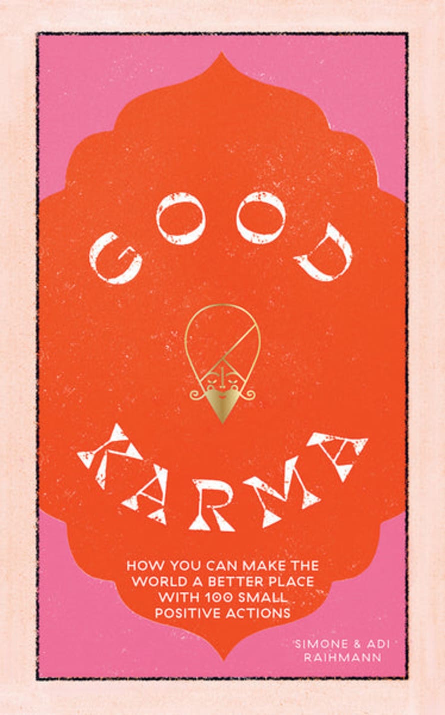Hardie Grant Good Karma: How You Can Make The World A Better Place with 100 Small Positive Actions Book by Simone Raihmann