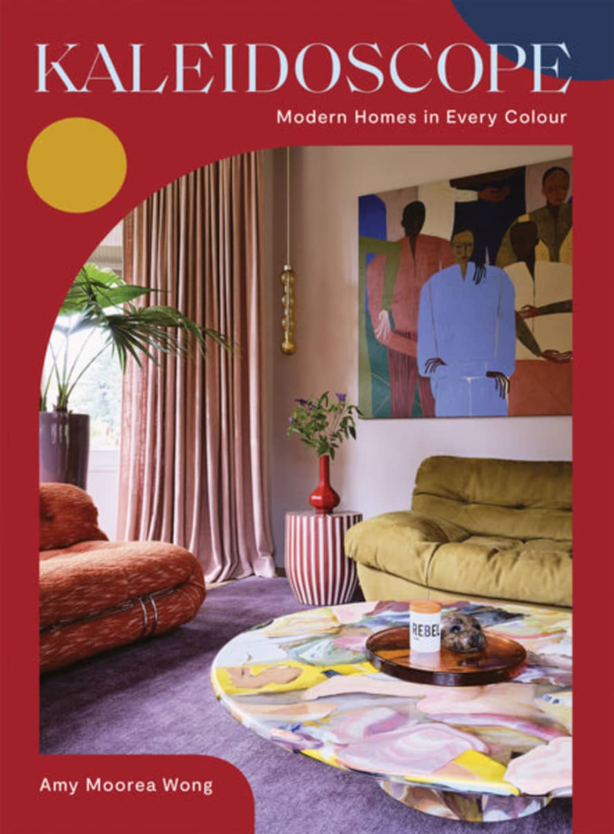 Hardie Grant Kaleidoscope: Modern Homes In Every Colour Book by Amy Moorea Wong