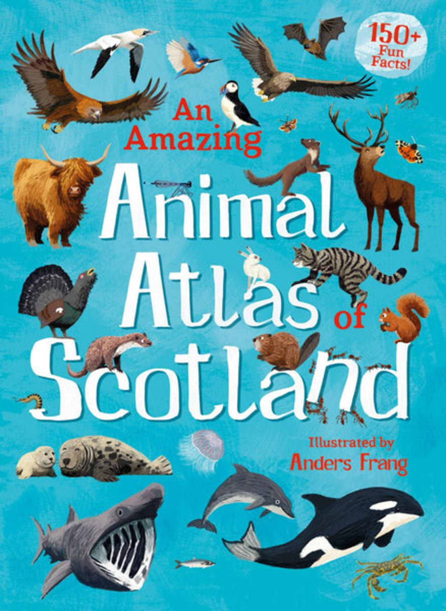 Anders Frang An Amazing Animal Atlas Of Scotland