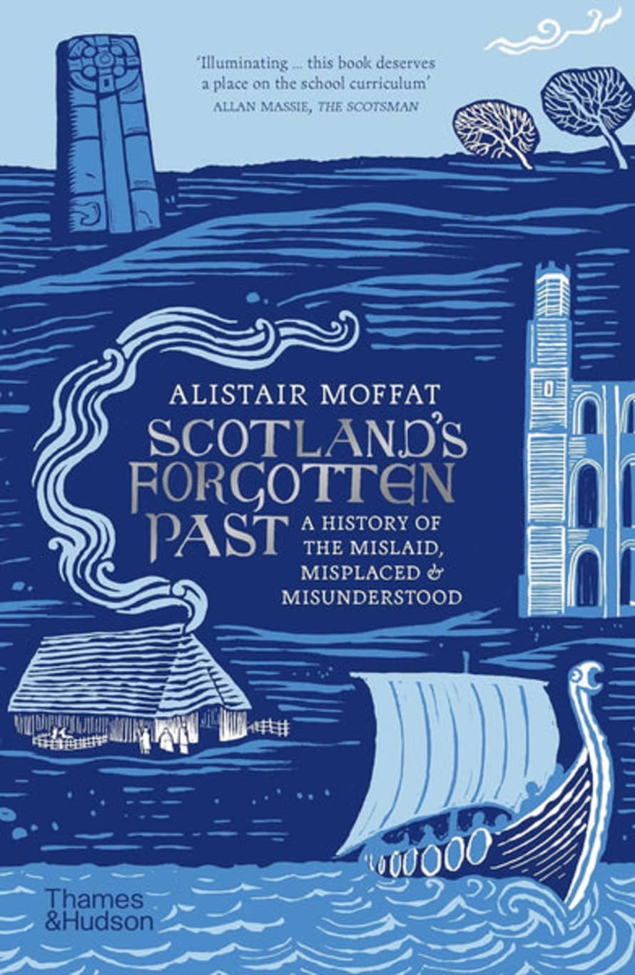 Alistair Moffat Scotland's Forgotten Past
