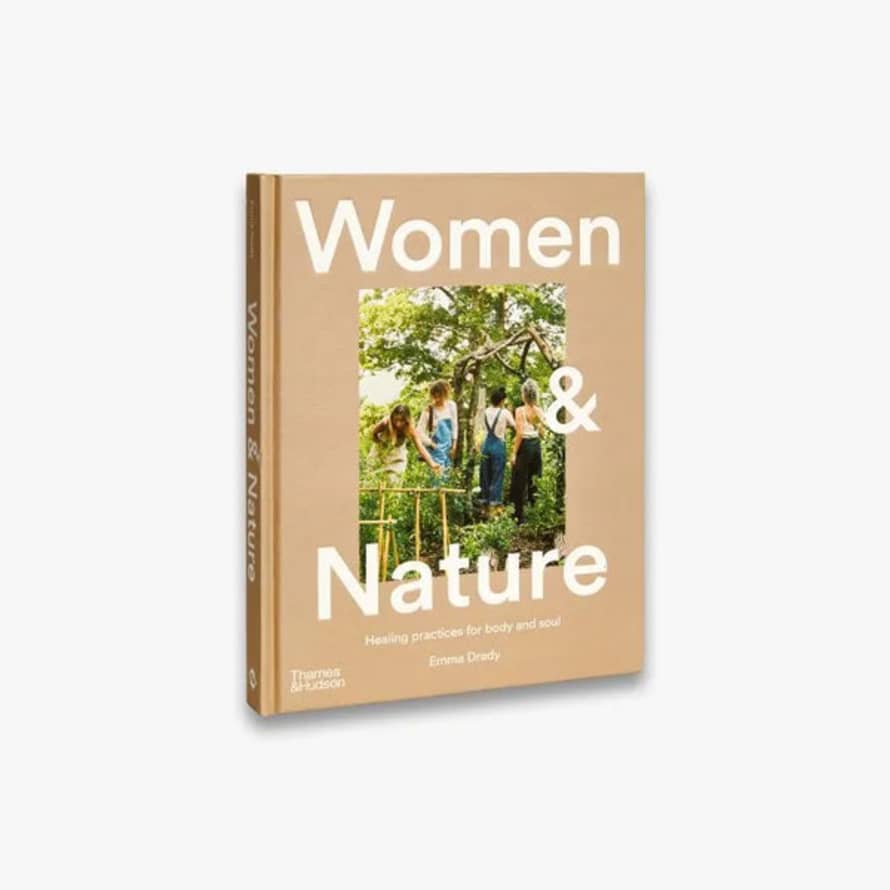 Thames & Hudson Women & Nature: Healing Practices For Body And Soul