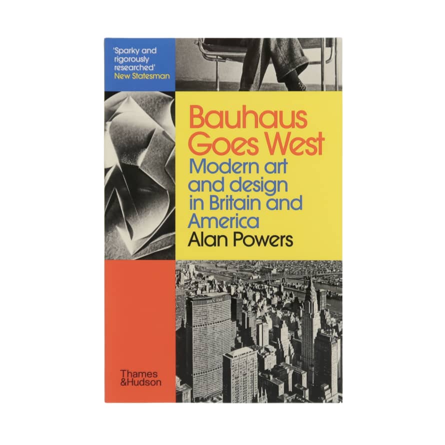 Thames & Hudson Bauhaus Goes West - Alan Powers