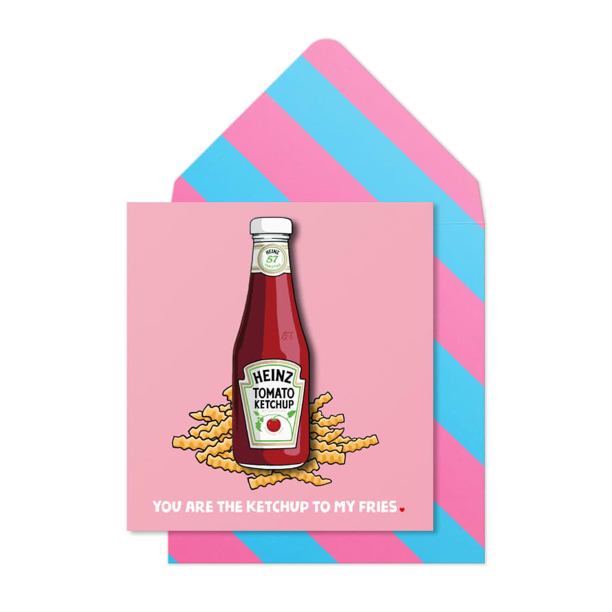 Tache Card You Are The Ketchup To My Fries Card