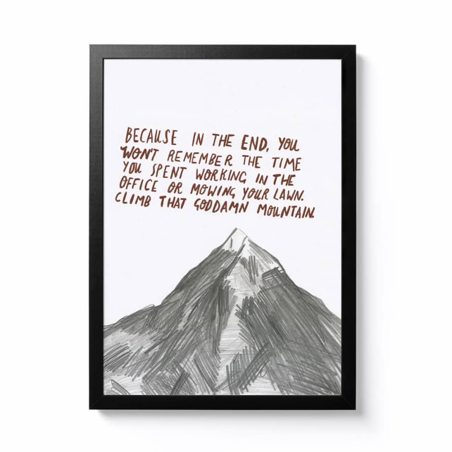 Dick Vincent Climb that Goddamn Mountain A4 Framed Print
