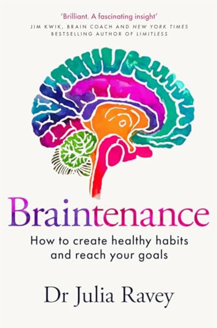 Macmillan Braintenance: How To Create Healthy Habits and Reach Your Goals Book by Dr Julia Ravey
