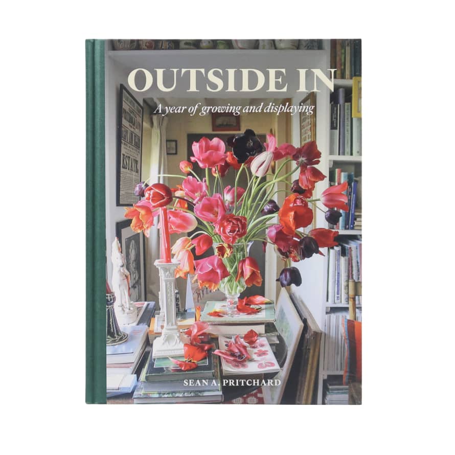 Octopus Publishing Outside In: A Year of Growing and Displaying - Sean A. Pritchard