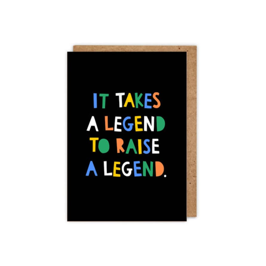 Zoe Spry Takes A Legend To Raise A Legend! Funny Father's Day Card