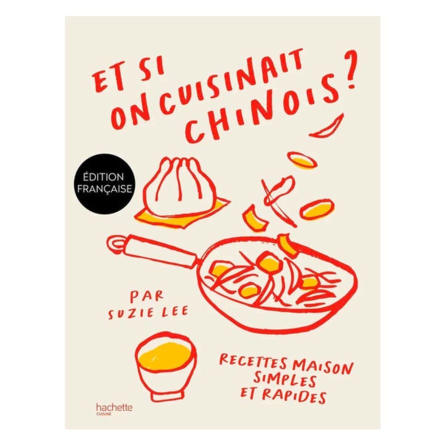 Hachette Pratique Livre Et Si On Cuisinait Chinois