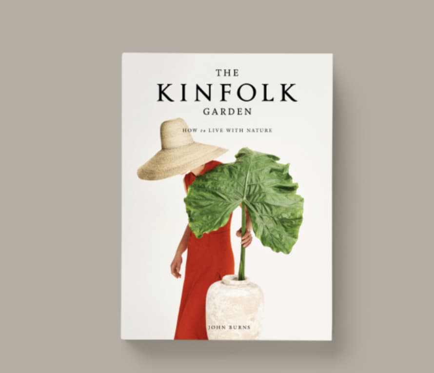 Kinfolk The Kinfolk Garden Book by John Burns