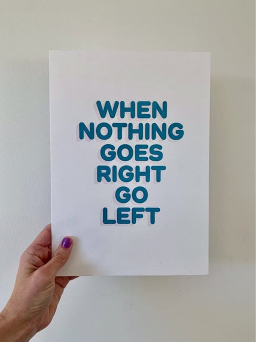 Little Paper Soul When Things Go Right Go Left Print